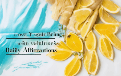 Boost Your Well-Being with Daily Wellness Affirmations
