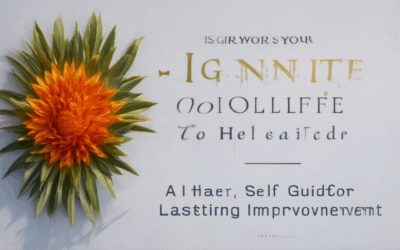 Ignite Your Life: A Holistic Self-Care Guide for Lasting Improvement
